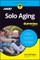 Solo Aging for Dummies