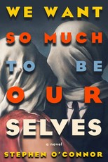 We Want So Much to Be Ourselves