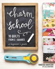 Charm School--18 Quilts from 5 Squares