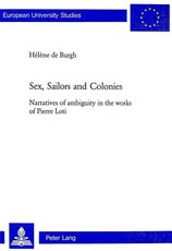 Sex, Sailors and Colonies; Narratives of ambiguity in the works of Pierre Loti