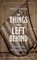 The Things They Left Behind