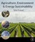 Agriculture, Environment and Energy Sustainability