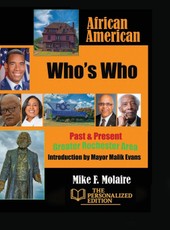 African American Who's Who, Past & Present, Greater Rochester Area-The Personalized Edition