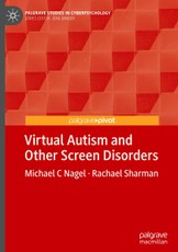 Virtual Autism and Other Screen Disorders