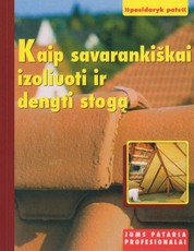 Kaip savarankiškai izoliuoti ir dengti stogą