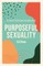 Purposeful Sexuality