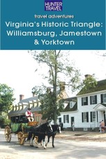 Virginia's Historic Triangle: Williamsburg, Jamestown & Yorktown
