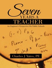 Seven Years a Teacher: An Engineer's Perspective On Public Schools