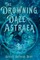 The Drowning Daze of Astraea