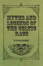 Myths and Legends of the Celtic Race