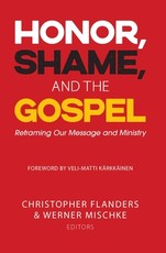 Honor, Shame, and the Gospel