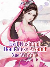 Evil Husband, Don't Mess Around