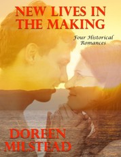 New Lives In the Making: Four Historical Romances