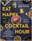 Eat Happy Cocktail Hour