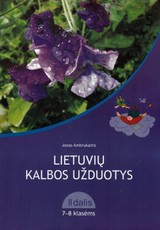 Lietuvių kalbos užduotys. 2 dalis. 7-8 klasėms