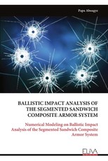 Ballistic Impact Analysis of the Segmented Sandwich Composite Armor System