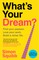 Squibb, S: What's Your Dream?