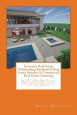 Tennessee Real Estate Wholesaling Residential Real Estate Investor & Commercial Real Estate Investing