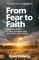 From Fear to Faith