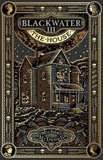 Blackwater III: The House