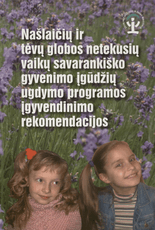 Našlaičių ir tėvų globos netekusių vaikų savarankiško gyvenimo įgūdžių ugdymo programos įgyvendinimo rekomendacijos