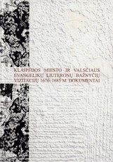 Klaipėdos miesto ir valsčiaus evangelikų liuteronų bažnyčių vizitacijų 1676—1685 m. dokumentai