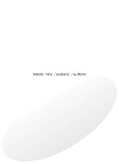 Simone Forti: The Bear in the Mirror