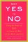 Say Yes To No