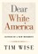 Dear White America