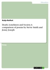 A comparison of the themes of 'Death' and 'Loneliness' in "Not Waving but Drowning" by Stevie Smith, and in "Warning" by Jenny Joseph and a comparison of the theme of 'Society' in "Poor Soul, Poor Girl!: A Debutante" by Stevie Smith, and in "This be the V
