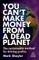 You Can't Make Money from a Dead Planet