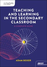Teaching and Learning in the Secondary Classroom: A Complete Guide