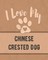 I Love My Chinese Crested Dog