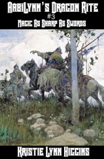 AabiLynn's Dragon Rite #3 Magic As Sharp As Swords: Dark Sorcery Strikes