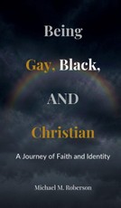Being Gay, Black, and Christian