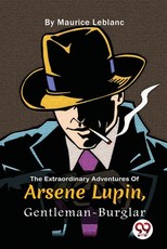 The Extraordinary Adventures Of ArsÃÂ¨ne Lupin, Gentleman-Burglar