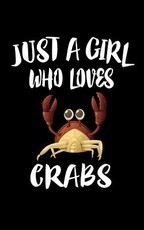 Just A Girl Who Loves Crabs