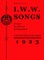 I.W.W. Songs to Fan the Flames of Discontent