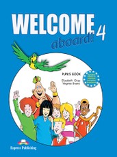 Welcome aboard! 4. Pupil's book. Anglų kalbos vadovėlis