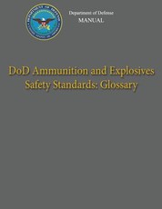 Department of Defense Manual - DoD Ammunition and Explosives Safety Standards