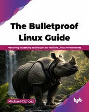 The Bulletproof Linux Guide