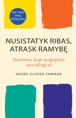Nusistatyk ribas, atrask ramybę. Patarimai, kaip susigrąžinti savo tikrąjį aš