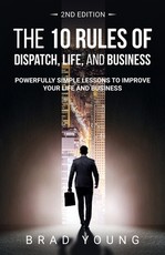 The 10 Rules of Dispatch, Life, and Business 2nd Edition
