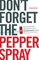 Don't Forget the Pepper Spray (Second Edition)
