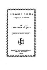 Hernando CortÃ©s, Conqueror of Mexico