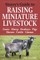 Storey's Guide to Raising Miniature Livestock