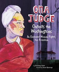 Ona Judge Outwits the Washingtons