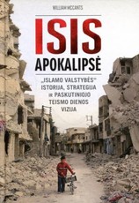 ISIS apokalipsė: „Islamo valstybės“ istorija, strategija ir paskutiniojo teismo dienos