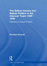 The Balkan Games and Balkan Politics in the Interwar Years 1929 - 1939