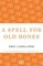 A Spell For Old Bones